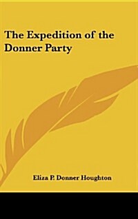 The Expedition of the Donner Party (Hardcover)