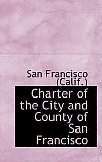 Charter of the City and County of San Francisco (Paperback)