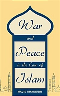 War and Peace in the Law of Islam (Hardcover)
