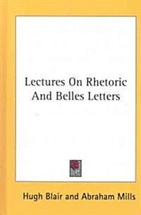 Lectures on Rhetoric and Belles Letters (Hardcover)