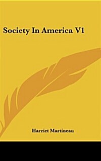 Society in America V1 (Hardcover)