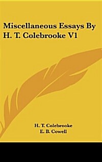 Miscellaneous Essays by H. T. Colebrooke V1 (Hardcover)