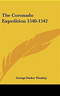 The Coronado Expedition 1540-1542 (Hardcover)