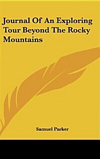 Journal of an Exploring Tour Beyond the Rocky Mountains (Hardcover)