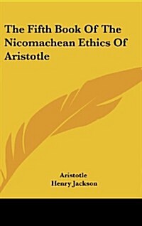 The Fifth Book of the Nicomachean Ethics of Aristotle (Hardcover)