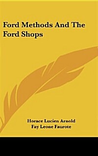 Ford Methods and the Ford Shops (Hardcover)
