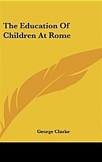 The Education of Children at Rome (Hardcover)
