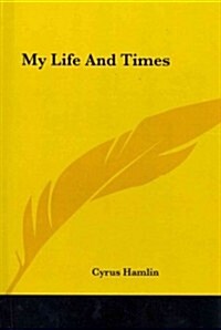 My Life and Times (Hardcover)