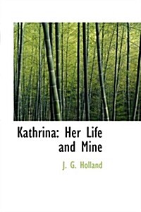 Kathrina: Her Life and Mine (Paperback)