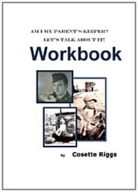 Am I My Parents Keeper? Lets Talk About It! (Paperback, Workbook)