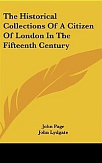 The Historical Collections of a Citizen of London in the Fifteenth Century (Hardcover)