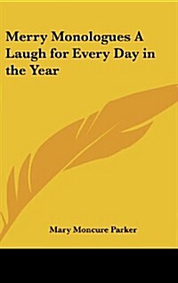 Merry Monologues a Laugh for Every Day in the Year (Hardcover)