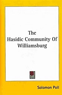 The Hasidic Community of Williamsburg (Hardcover)