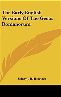 The Early English Versions of the Gesta Romanorum (Hardcover)
