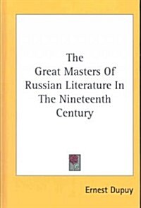 The Great Masters of Russian Literature in the Nineteenth Century (Hardcover)