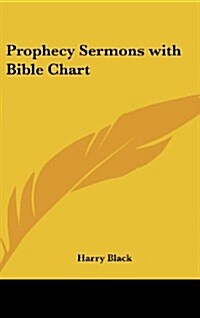 Prophecy Sermons with Bible Chart (Hardcover)