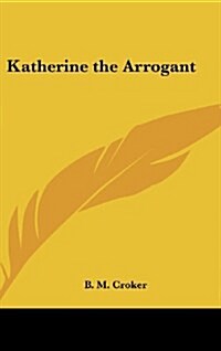 Katherine the Arrogant (Hardcover)