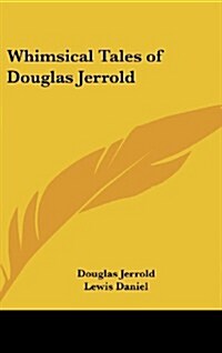 Whimsical Tales of Douglas Jerrold (Hardcover)