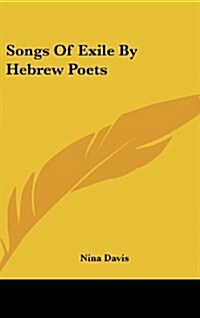 Songs of Exile by Hebrew Poets (Hardcover)