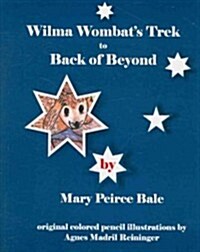 Wilma Wombats Trek to Back of Beyond (Paperback)