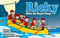 Ricky Rafts the Royal Gorge (Paperback)