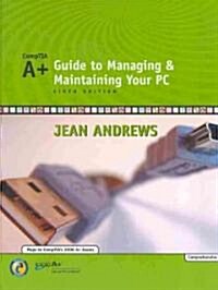 A+ Guide to Managing and Maintaining Your PC (Hardcover, 6th, PCK)