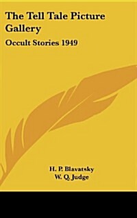 The Tell Tale Picture Gallery: Occult Stories 1949 (Hardcover)