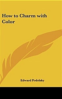 How to Charm with Color (Hardcover)