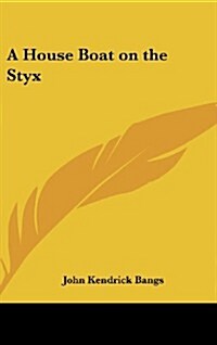 A House Boat on the Styx (Hardcover)