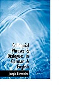 Colloquial Phrases & Dialogues in German & English (Paperback, Large Print)