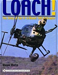 Loach!: The Story of the H-6/Model 500 Helicopter (Paperback)