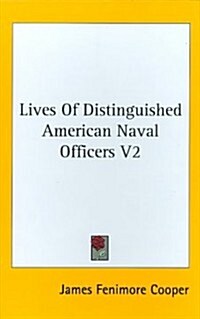 Lives of Distinguished American Naval Officers V2 (Hardcover)