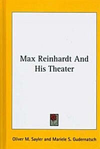 Max Reinhardt and His Theater (Hardcover)