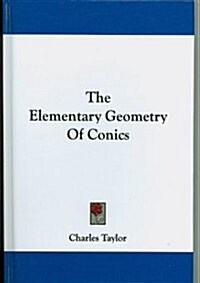 The Elementary Geometry of Conics (Hardcover)