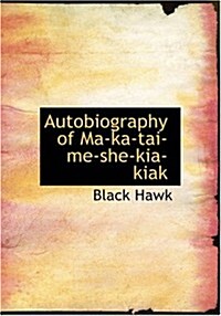 Autobiography of Ma Ka Tai Me She Kia Kiak (Paperback)