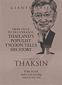 Conversations with Thaksin: From Exile to Deliverance: Thailands Populist Tycoon Tells His Story (Hardcover)