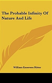 The Probable Infinity of Nature and Life (Hardcover)