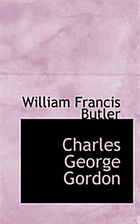 Charles George Gordon (Paperback)