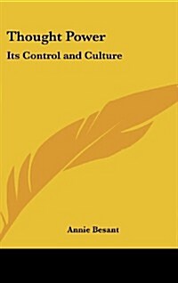 Thought Power: Its Control and Culture (Hardcover)