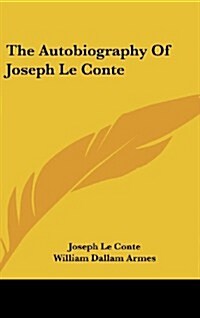 The Autobiography of Joseph Le Conte (Hardcover)