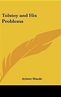 Tolstoy and His Problems (Hardcover)