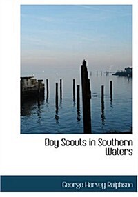 Boy Scouts in Southern Waters (Paperback, Large Print)