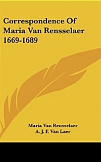 Correspondence of Maria Van Rensselaer 1669-1689 (Hardcover)