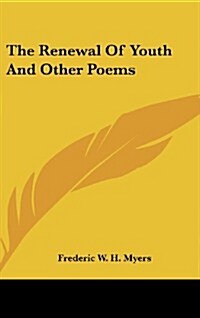 The Renewal of Youth and Other Poems (Hardcover)