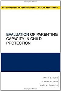 Evaluation of Parenting Capacity in Child Protection (Paperback)