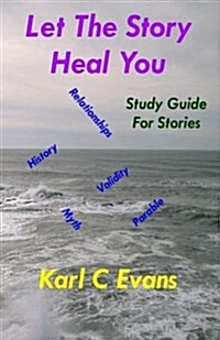 Let the Story Heal You: Study Guide for Stories (Paperback)