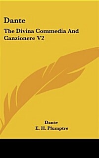 Dante: The Divina Commedia and Canzionere V2 (Hardcover)