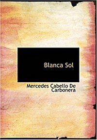Blanca Sol (Paperback, Large Print)