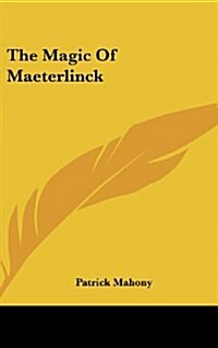 The Magic of Maeterlinck (Hardcover)