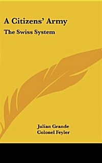 A Citizens Army: The Swiss System (Hardcover)